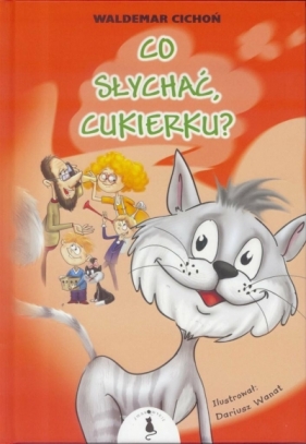 Co słychać, Cukierku? - Waldemar Cichoń