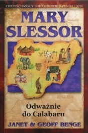 Marry Slessor. Odważnie dla Calabaru - Geoff Benge, Janet Benge