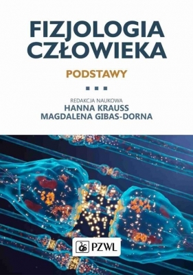 Fizjologia człowieka Podstawy - Hanna Krauss, Magdalena Gibas-Dorna