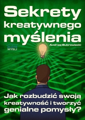 Sekrety kreatywnego myślenia - Bubrowiecki Andrzej