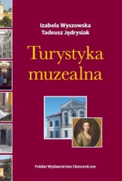 Turystyka muzealna - Wyszowska Izabela, Jędrysiak Tadeusz