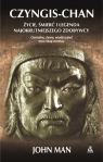 Czyngis-Chan Życie, śmierć i legenda najokrutniejszego zdobywcy Man John