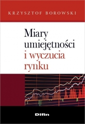 Miary umiejętności i wyczucia rynku - Borowski Krzysztof<br />