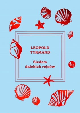 Siedem dalekich rejsów - Leopold Tyrmand