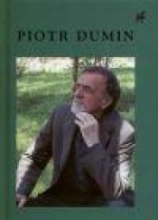 Poezje wybrane.Piotr Dumin - Piotr Dumin