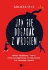 Jak się dogadać z wrogiem Kahane Adam