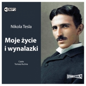Moje życie i wynalazki - Tesla Nikola