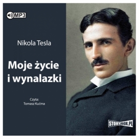 Moje życie i wynalazki - Nikola Tesla