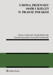 Umowa przewozu osób i rzeczy w prawie polskim - Dąbrowski Daniel, Wesołowski Krzysztof