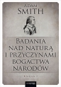 Badania nad naturą i przyczynami bogactwa narodów. Księga 1 - Adam Smith