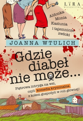 Gdzie diabeł nie może - Wtulich Joanna