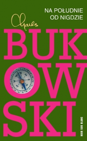 Na południe od nigdzie - Charles Bukowski