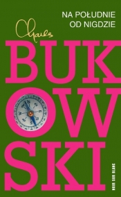 Na południe od nigdzie - Charles Bukowski