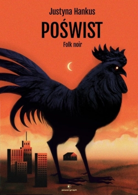 Poświst. Folk noir - Justyna Hankus