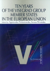 Ten Years of the Visegrad Group Member States in the European Union - Piekutowska Agnieszka