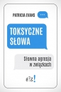 Toksyczne słowa. Słowna agresja w związkach - Patricia Evans