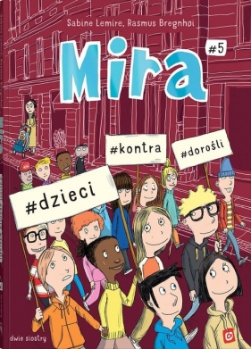 Mira. Tom 5. Dzieci kontra dorośli - Sabine Lemire, Rasmus Bregnhøi