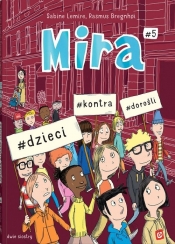 Mira. Tom 5. Dzieci kontra dorośli - Sabine Lemire, Rasmus Bregnhøi