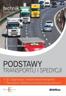 Podstawy transportu i spedycji - Eugeniusz Januła