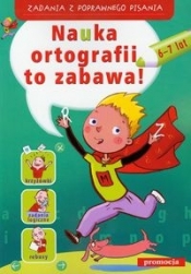 Nauka ortografii to zabawa. 6-7 lat. Zadania z poprawnego pisania - Zielińska Hanna, Gurbisz Witold