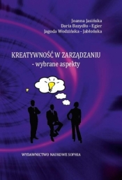 Kreatywność w zarządzaniu - Jasińska Joanna , Daria Bazydło-Egier, Jagoda Wodz