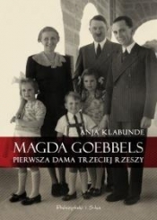 Magda Goebbels - Klabunde Anja