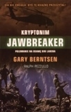 Kryptonim Jawbreaker Polowanie na Osamę Bin Ladena - Bernsten Gary, Pezzullo Ralph
