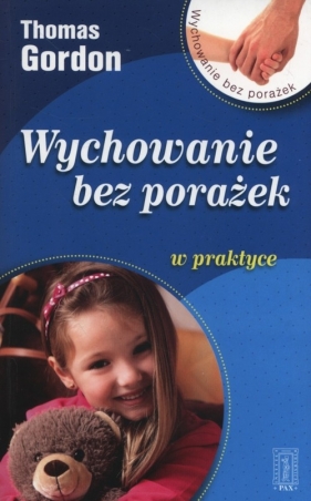 Wychowanie bez porażek w praktyce - Thomas Gordon