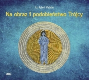 Na obraz i podobieństwo Trójcy (Audiobook) - Robert J. Woźniak