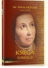 Księga fundacji (podręczne) św. Teresa od Jezusa Doktor Kościoła