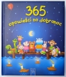 <img src='https://webimage.pl/pics/831/0/d9789465240831.jpg' width='400' height='468'> 365 opowieści na dobranoc Opracowanie zbiorowe