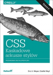 CSS Kaskadowe arkusze stylów - Eric A. Meyer, Estelle Weyl