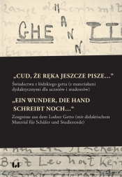 „Cud, że ręka jeszcze pisze…” / „Ein Wunder, die Hand schreibt noch…“