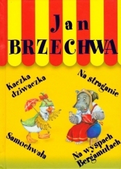 Kaczka dziwaczka Na straganie Samochwała Na wyspach Bergamutach - Jan Brzechwa