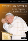 Święty Jan Paweł II Dojrzewanie do kapłaństwa Misiniec Stefan