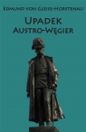 Upadek Austro-Węgier Edmund von Gleise-Horstenau