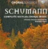 Schumann: Complete Secular Choral Music Studio Vocale Karlsruhe, Werner Pfaff