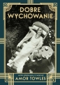 Dobre wychowanie - Towles Amor