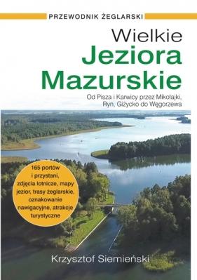 Wielkie Jeziora Mazurskie. Przewodnik żeglarski (wyd. 2020) - Krzysztof Siemieński