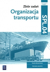 Zbiór zadań Organizacja transportu Kwalifikacja SPL.04 Część 1 - Knap Radosław , Knap Monika