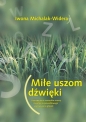 Miłe uszom dźwięki - Iwona Michalak-Widera