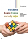 <img src='https://webimage.pl/pics/831/4/d88936B.jpg' width='355' height='500'> Układanie kostki Rubika metodą bajek. Poradnik dla początkujących i Wojas Anna