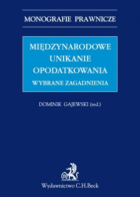 Międzynarodowe unikanie opodatkowania Wybrane zagadnienia - Dominik Gajewski