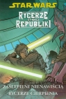 Star Wars Rycerze Starej Republiki Tom 4 Zaślepieni nienawiścią Rycerze Miller John Jackson