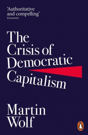 The Crisis of Democratic Capitalism - Martin Wolf