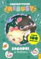 Fantastyczne rebusy. Zagadki z kotkami - Opracowanie zbiorowe