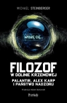 Filozof w Dolinie Krzemowej Palantir, Alex Karp i państwo nadzoru Michael Steinberger
