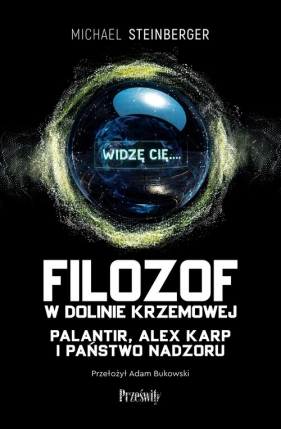 Filozof w Dolinie Krzemowej - Michael Steinberger