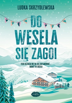 Do wesela się zagoi - Ludka Skrzydlewska