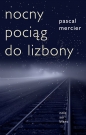 Nocny pociąg do Lizbony - Pascal Mercier